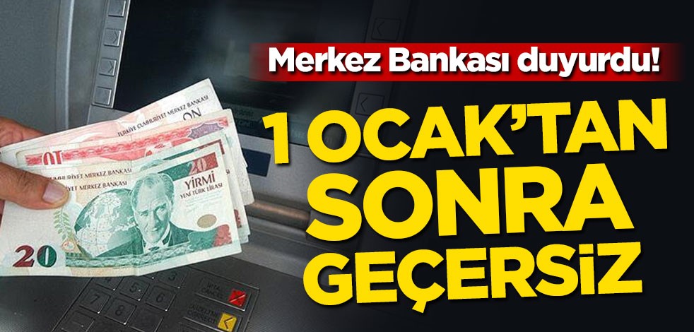 Merkez Bankası duyurdu! 1 Ocak'tan sonra geçersiz