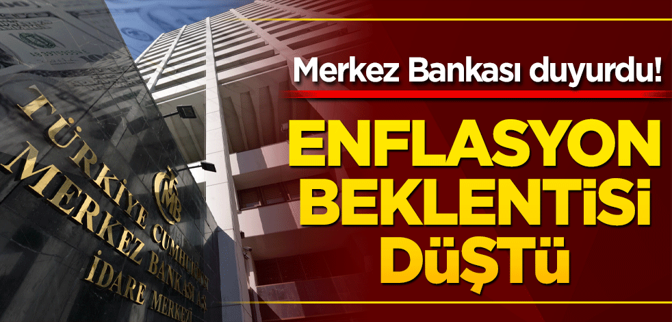 Merkez Bankası duyurdu! Enflasyon beklentisi düştü