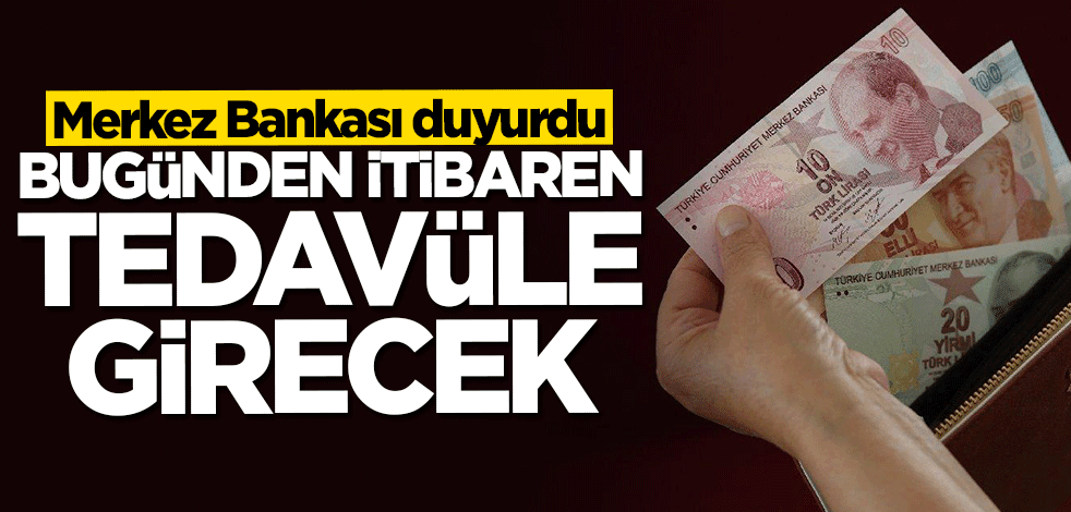 Merkez Bankası duyurdu: Yeni banknotlar tedavüle girdi