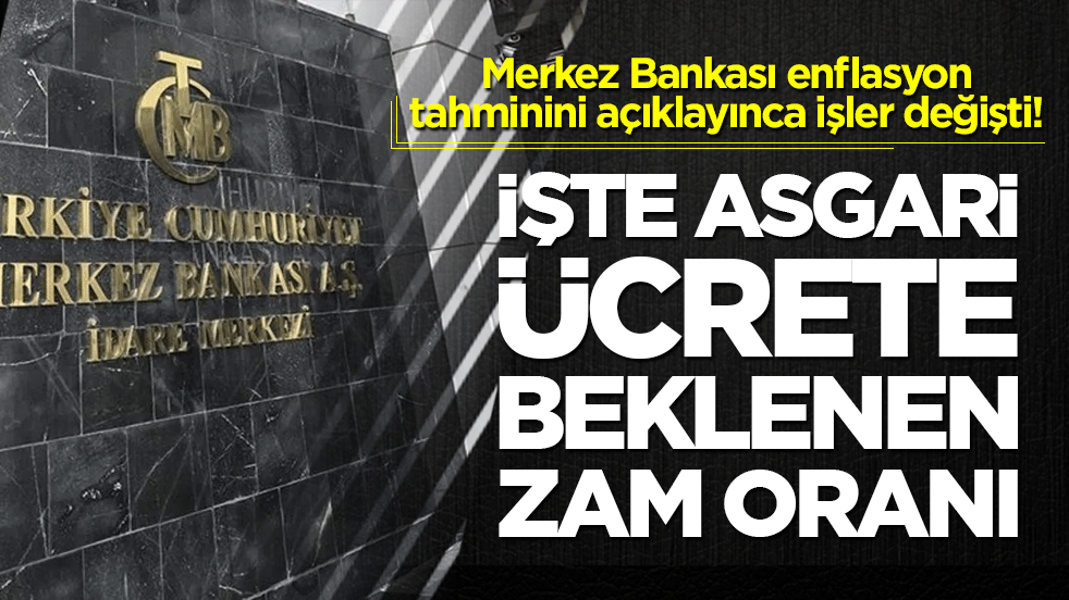 Merkez Bankası enflasyon tahminini açıklayınca işler değişti! İşte asgari ücrete beklenen zam oranı