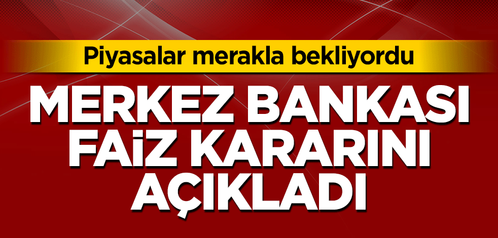Merkez Bankası faiz kararını açıkladı
