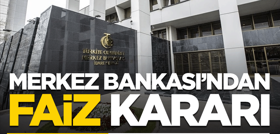 Merkez Bankası faiz kararını açıkladı