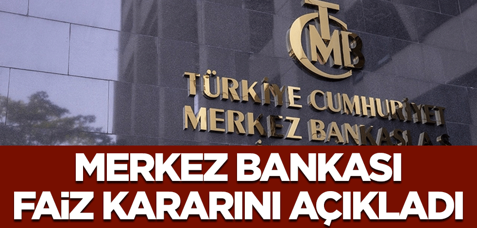 Merkez Bankası faiz kararını açıkladı