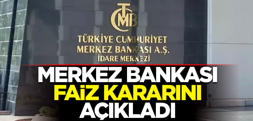 Merkez Bankası faiz kararını açıkladı