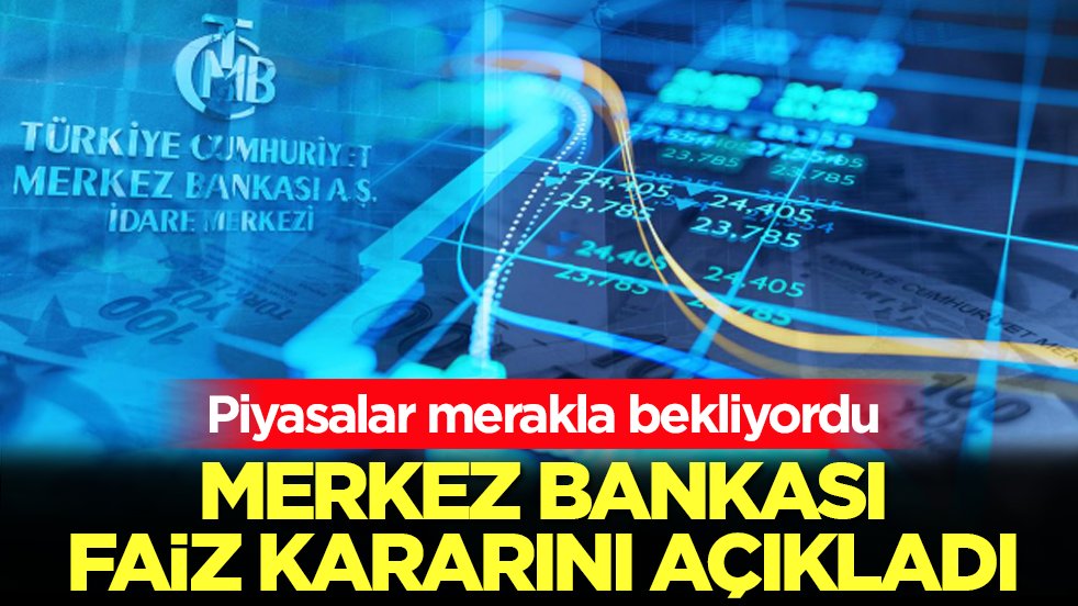 Merkez bankası faiz kararını açıkladı