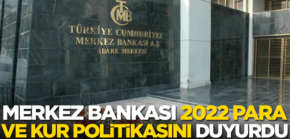 Merkez Bankası para ve kur politikasını açıkladı