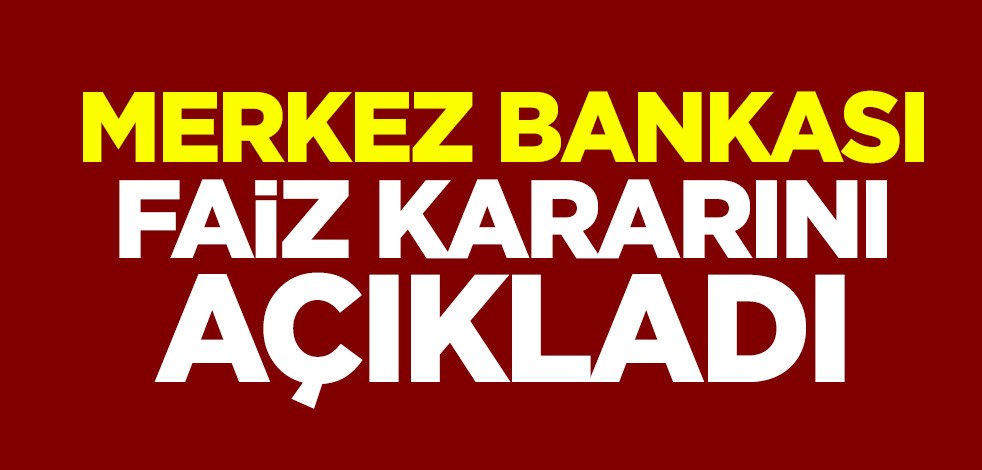 Merkez Bankası yüzde 17 olan faiz oranını sabit tuttu