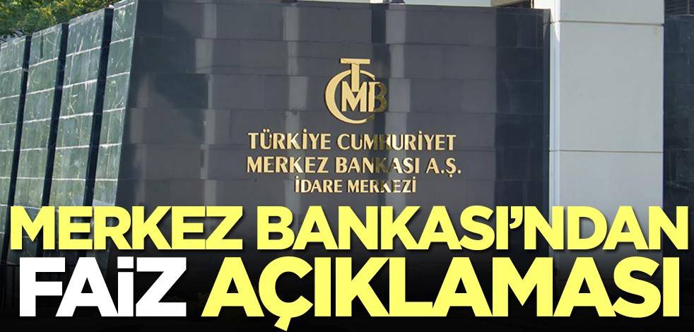 Merkez Bankası'ndan faiz açıklaması