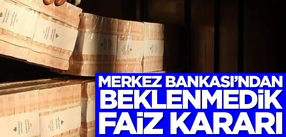 Merkez Bankası'ndan beklenmedik faiz kararı