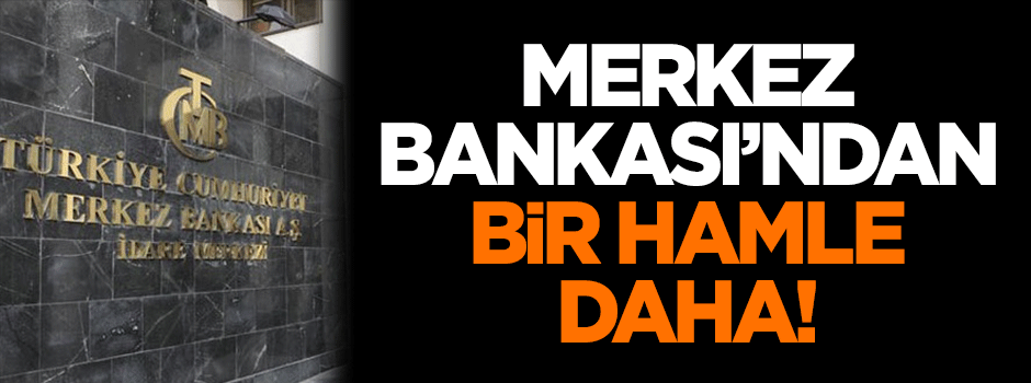 Merkez Bankası'ndan bir hamle daha!