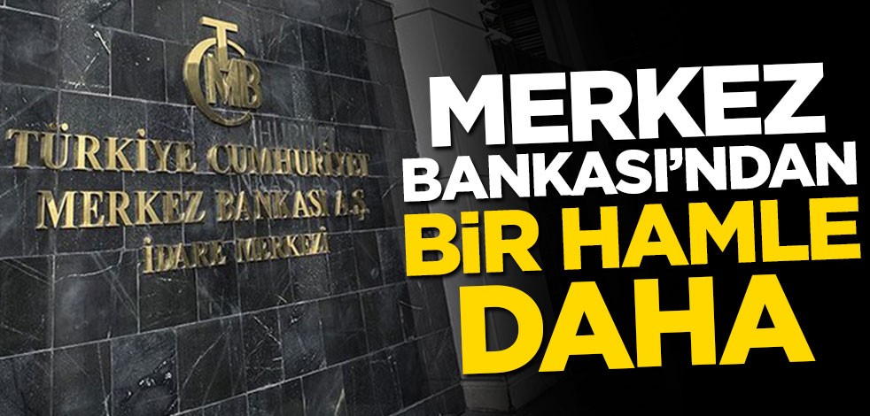 Merkez Bankası'ndan bir hamle daha