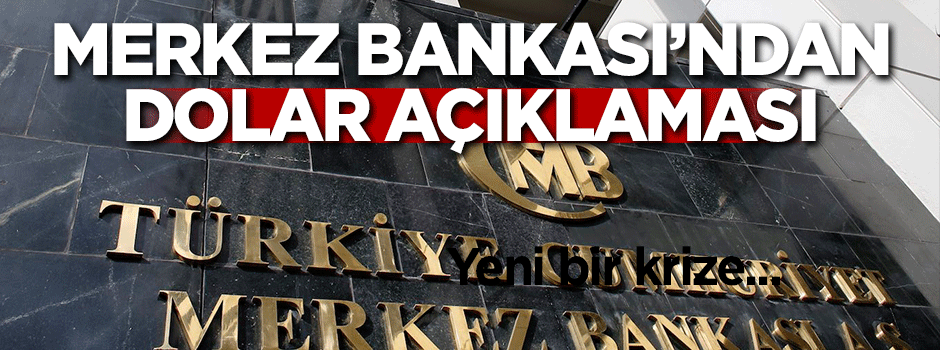 Merkez Bankası'ndan dolar açıklaması
