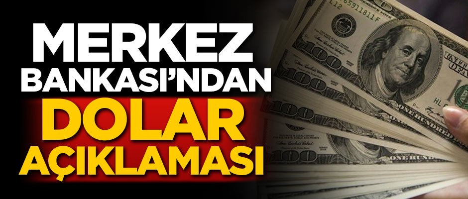 Merkez Bankası'ndan dolar açıklaması