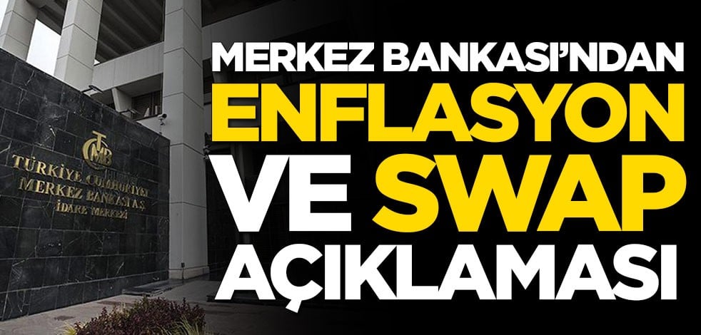 Merkez Bankası'ndan enflasyon ve swap açıklaması