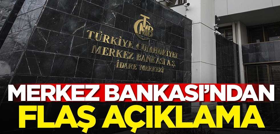 Merkez Bankası'ndan flaş açıklama