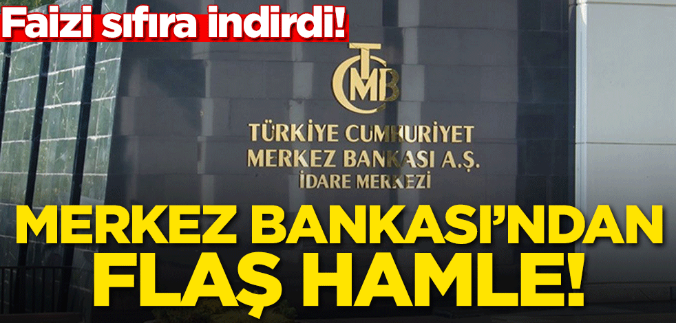 Merkez Bankası'ndan flaş hamle! Faizi sıfıra indirdi