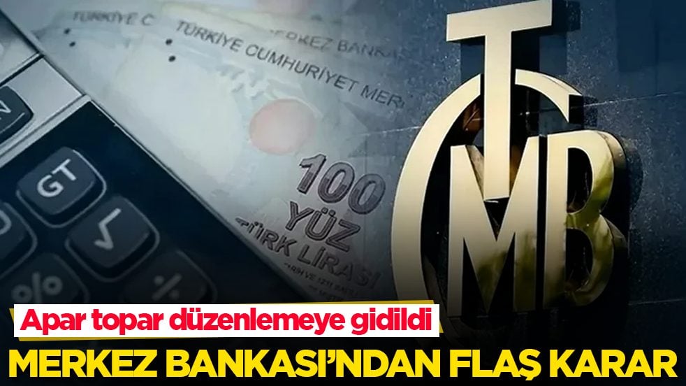 Merkez Bankası’ndan flaş karar! Apar topar düzenlemeye gidildi