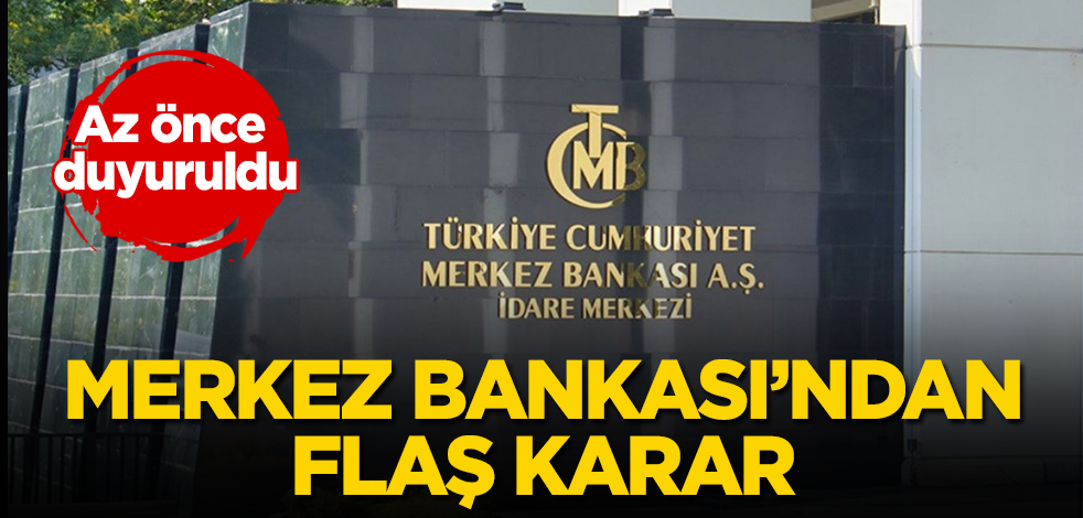 Merkez Bankası'ndan flaş karar! Az önce duyuruldu