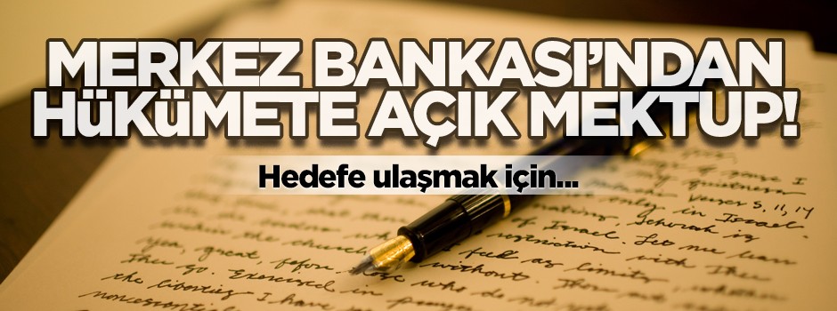 Merkez Bankası'ndan hükümete açık mektup!