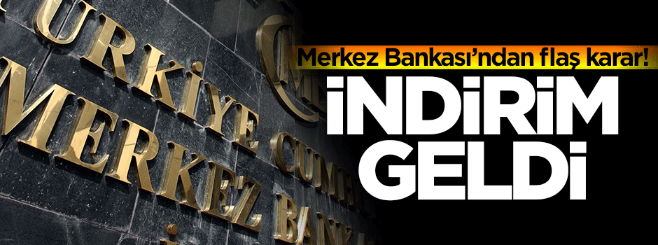 Merkez Bankası'ndan indirim geldi!