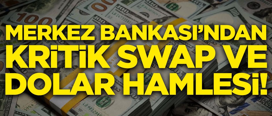 Merkez Bankası'ndan kritik Swap ve Dolar hamlesi!