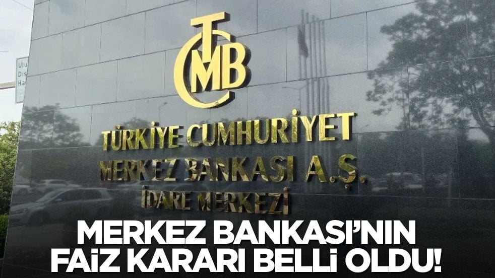 Merkez Bankası'nın faiz kararı belli oldu