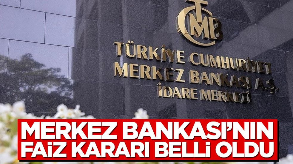 Merkez Bankası'nın faiz kararı belli oldu