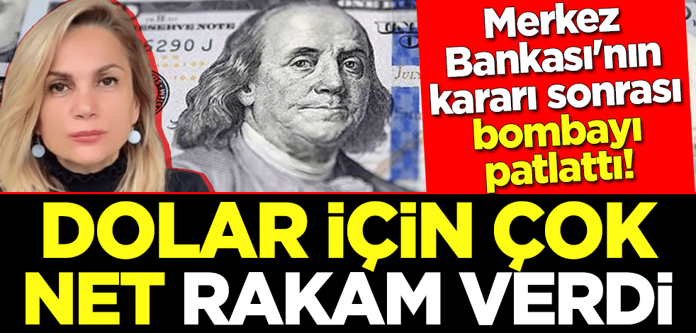 Merkez Bankası'nın kararı sonrası bombayı patlattı! Hatice Kolçak dolar için çok net rakam verdi