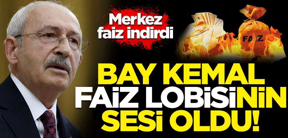 Merkez faizi düşürdü faiz lobisinin sesi Kılıçdaroğlu zıpladı!