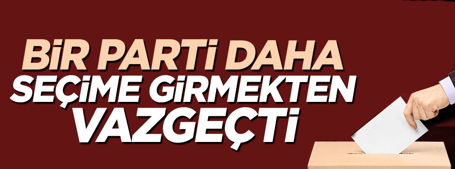 Merkez Parti seçime girmekten vazgeçtiğini açıkladı