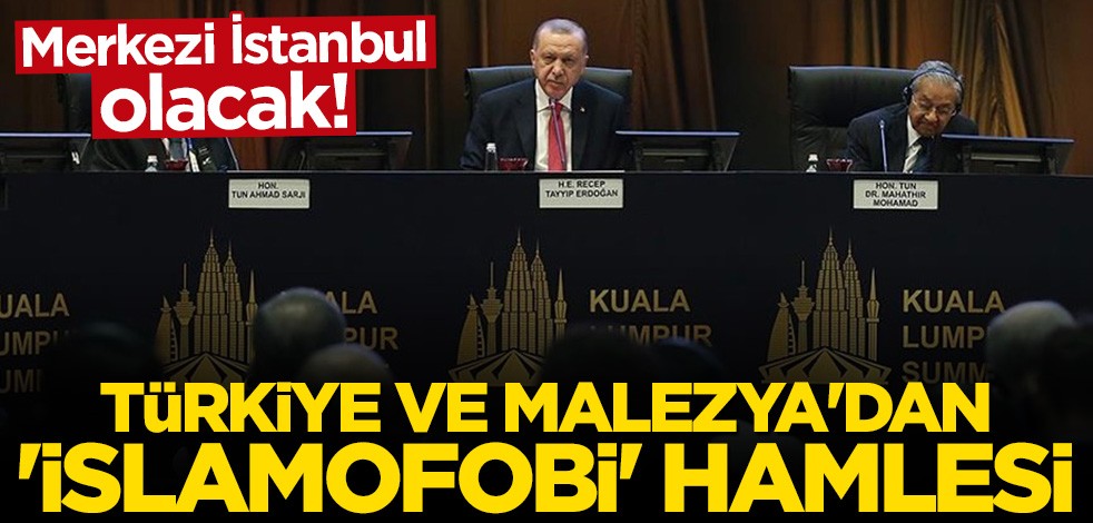 Merkezi İstanbul olacak! Türkiye ve Malezya'dan 'İslamofobi' hamlesi