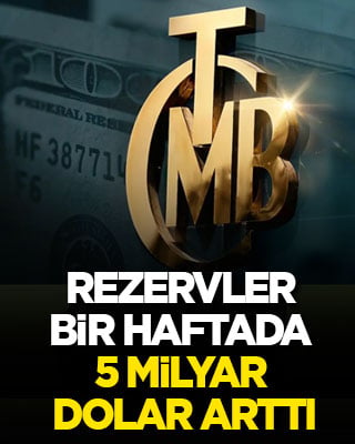 Merkez’in rezervleri bir haftada 5 milyar dolar arttı