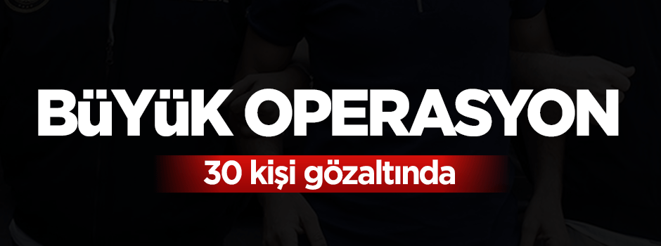 Mersin'de paralel çeteye büyük operasyon: 30 gözaltı