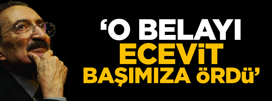 Merve Kavakçı: FETÖ belasını Ecevit başımıza ördü
