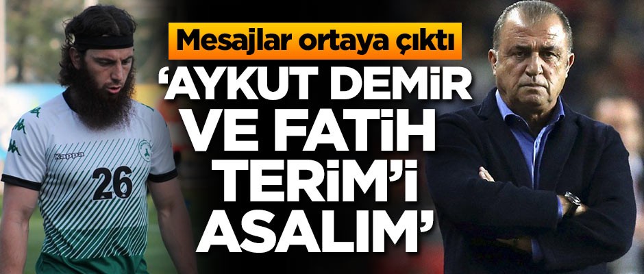 Mesajlar ortaya çıktı: Fatih Terim ve Aykut Demir'i asalım