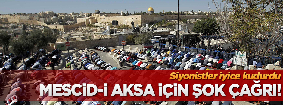 Mescid-i Aksa için siyonistlerden şok çağrı!
