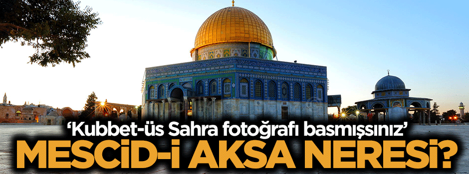 Mescid-i Aksa neresi?