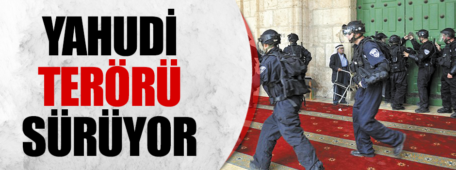 Mescid-i Aksa’da Yahudi terörü sürüyor