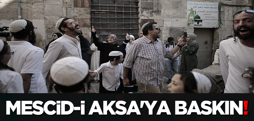 Mescid-i Aksa'ya baskın!