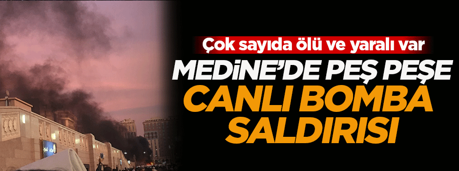 Mescid-i Nebevi'de peş peşe patlama