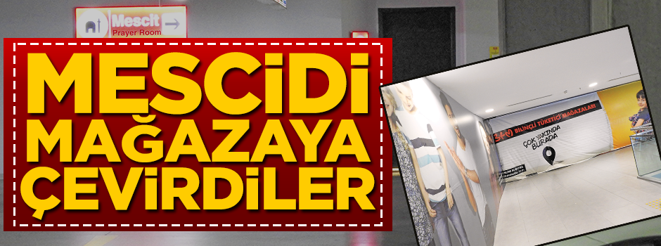 Mescidi mağazaya çevirdiler
