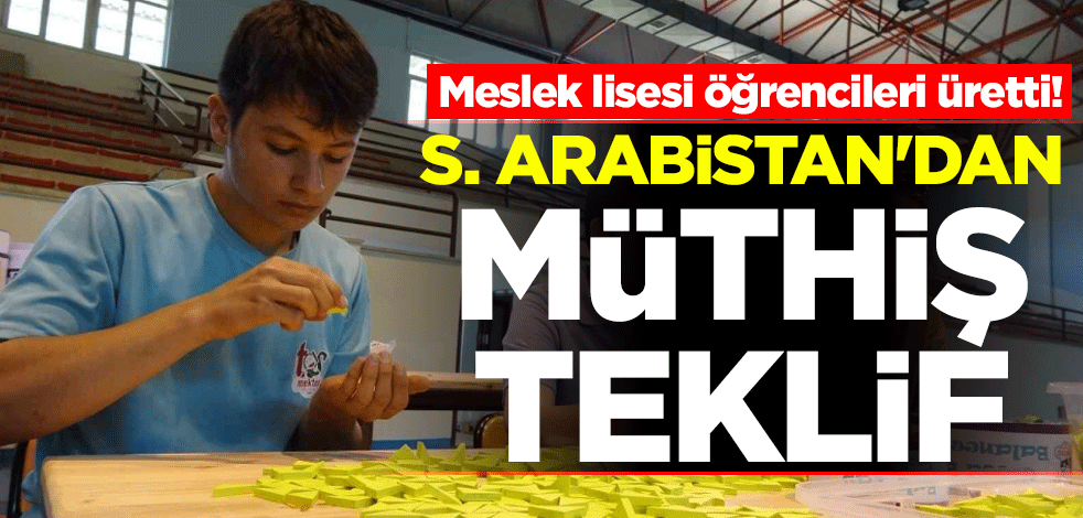 Meslek lisesi öğrencileri üretti! Suudi Arabistan'dan müthiş teklif