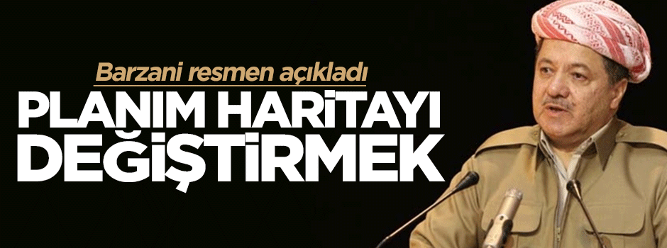 Mesut Barzani: Planım Irak haritasını değiştirmek
