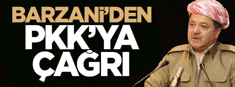 Mesut Barzani'den PKK'ya silahı bırak çağrısı