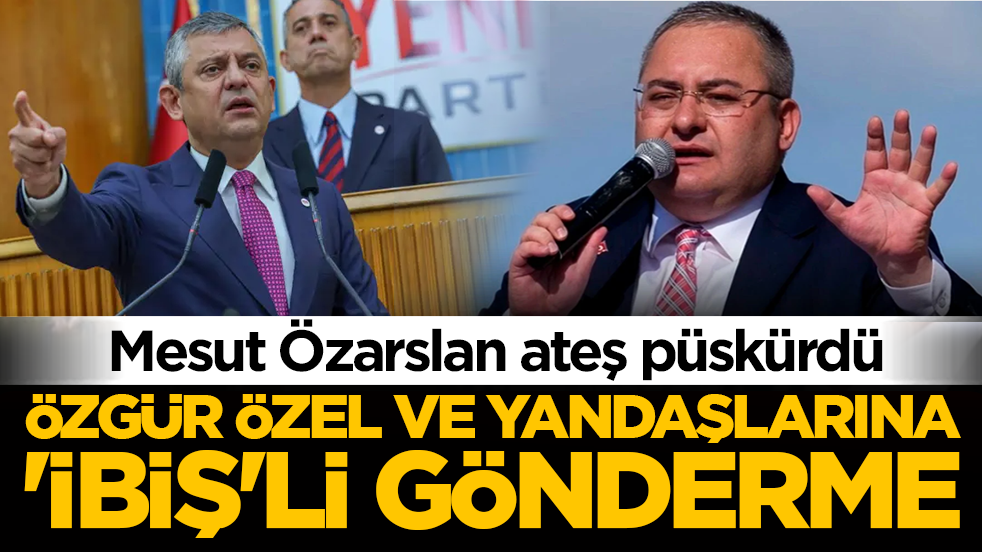 Mesut Özarslan ateş püskürdü: Özgür Özel ve yandaşlarına 'İbiş'li gönderme