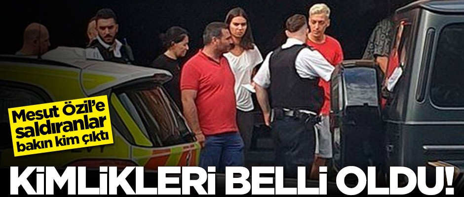Mesut Özil'e saldıranlar bakın kim çıktı!