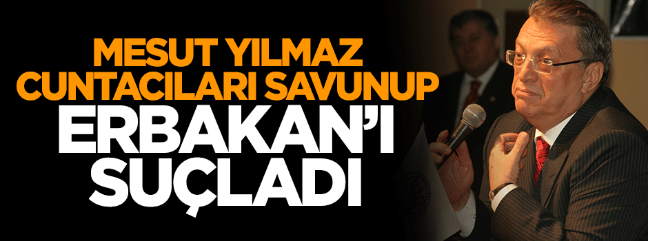 Mesut Yılmaz darbecileri savundu, Erbakan Hoca'yı suçladı