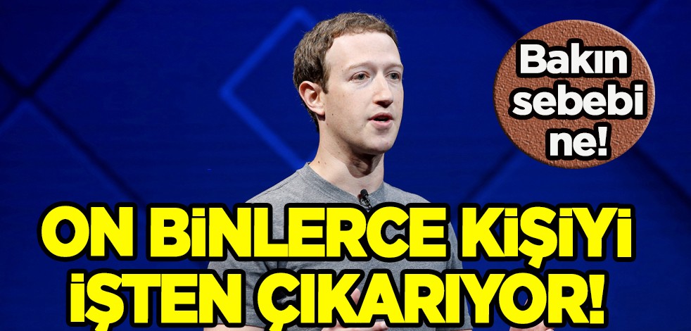 Meta CEO'su Mark Zuckerberg mektup ile duyurdu: On binlerce kişiyi işten çıkarıyor! İşte 2023'te yeni vizyonu