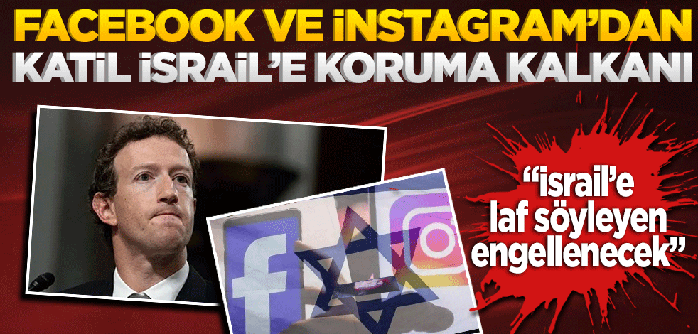 META’dan katil İsrail’e koruma kalkanı! Tamamen yasaklandı...