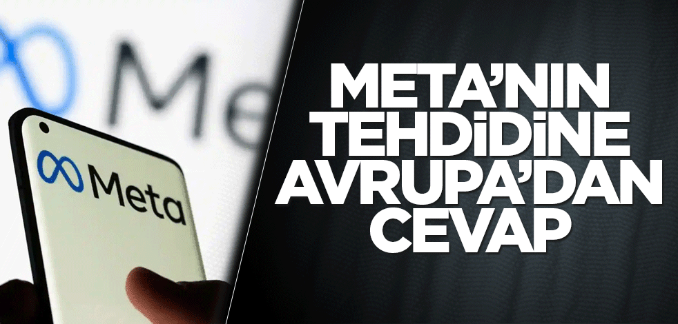 Meta’nın tehdidine Avrupa’dan cevap